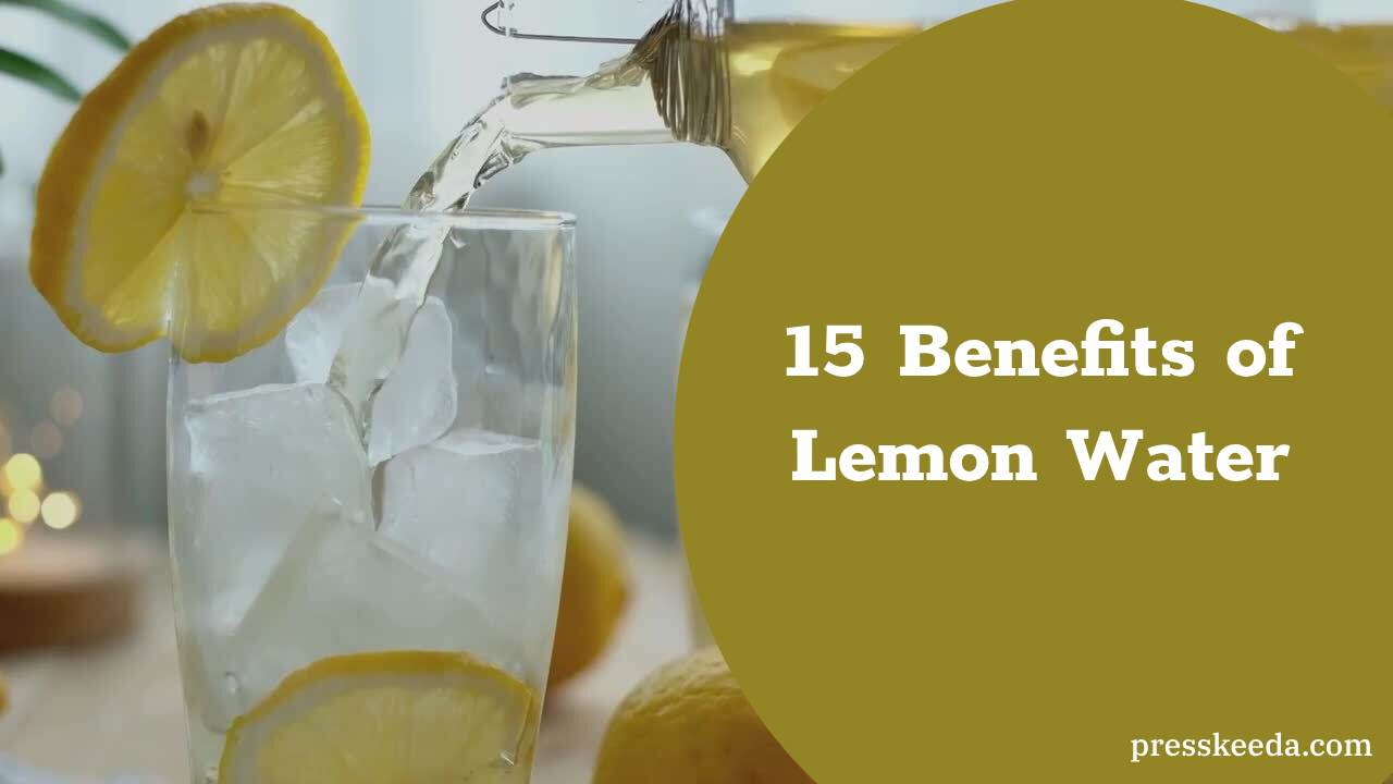15 Benefits of Lemon Water - All Details