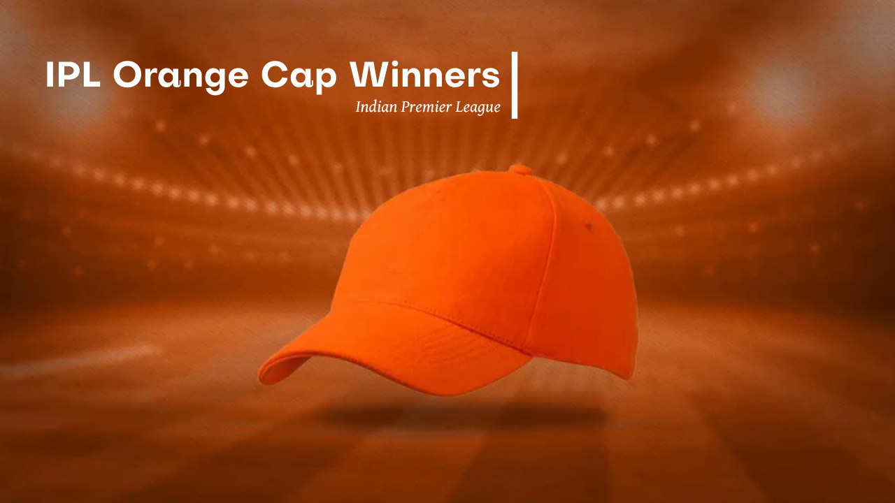 IPL Orange Cap Winners List