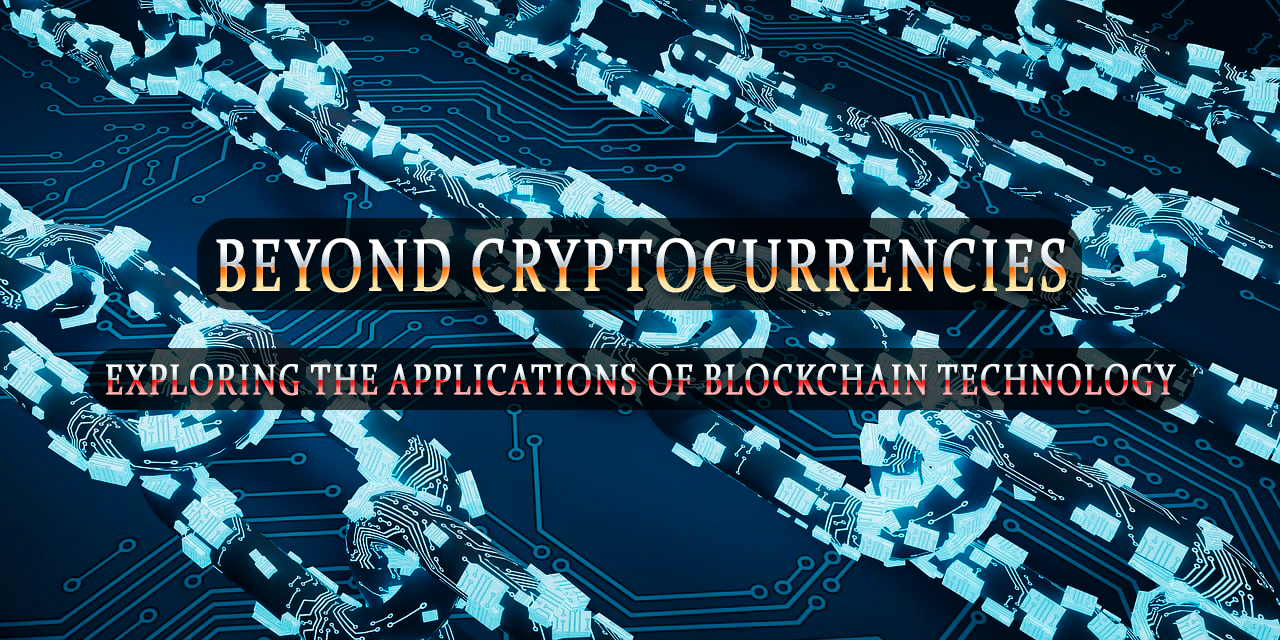 Blockchain Beyond Cryptocurrency: Applications and Impacts