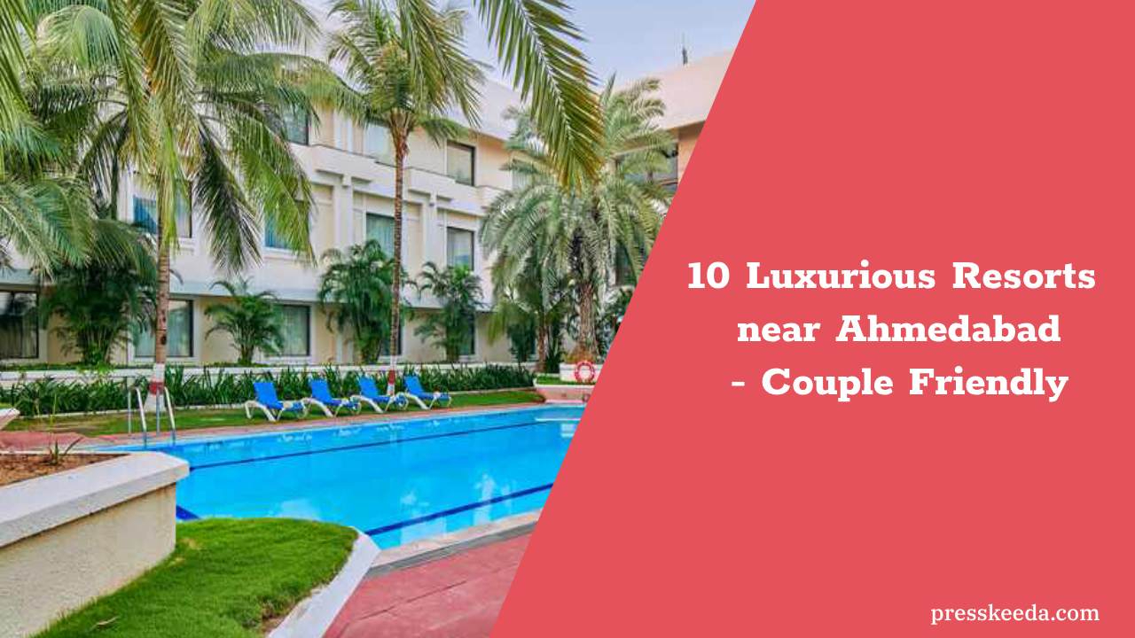 10 Luxurious Resorts near Ahmedabad - Couple Friendly